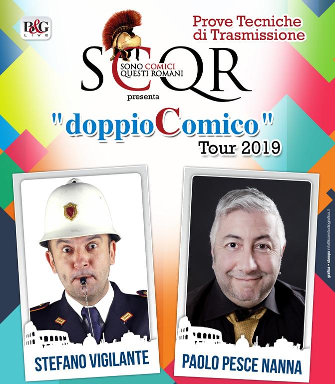 SCQR (Sono Comici Questi Romani) - “DOPPIO COMICO” - Stefano Vigilante – Paolo Pesce Nanna'